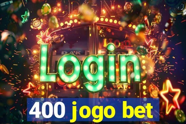 400 jogo bet